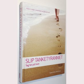 Slip tanketyranniet - tag fat p� livet: Steven C. Hayes