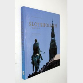 Slotsholmen - magtens : Jytte Hilden & Claus Olsen