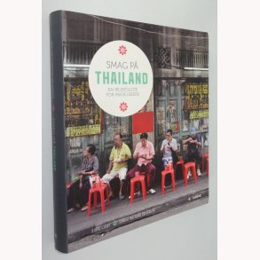 Smag p� Thailand - En rejseguide for madelskere: Sofie Lisby og Christina Lund S�rensen