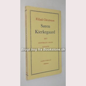 Sren Kierkegaard - det centrale i hans livssyn 