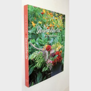 Sommerblomster - fra fr� til fryd: Lotte Bjarke