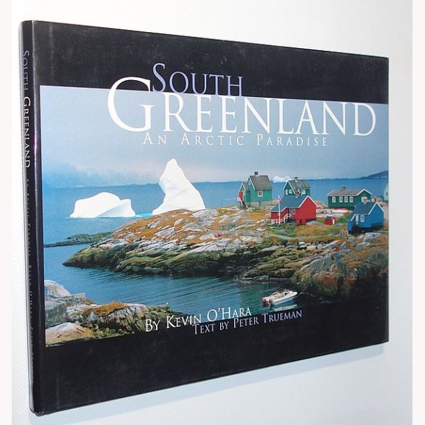 South Greenland An Arctic Paradise: Kevin OHara and Peter Trueman