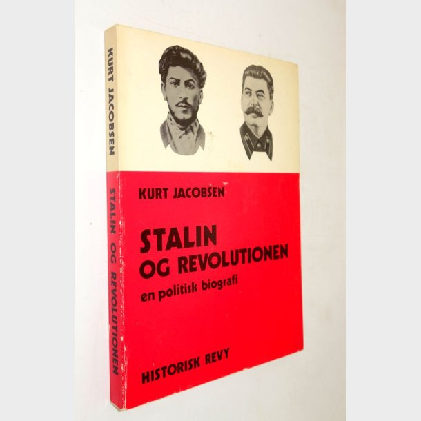 Stalin og Revolutionen - en politisk biografi: Kurt Jacobsen (Signeret)