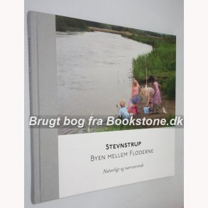 Stevnstrup - byen mellem floderne