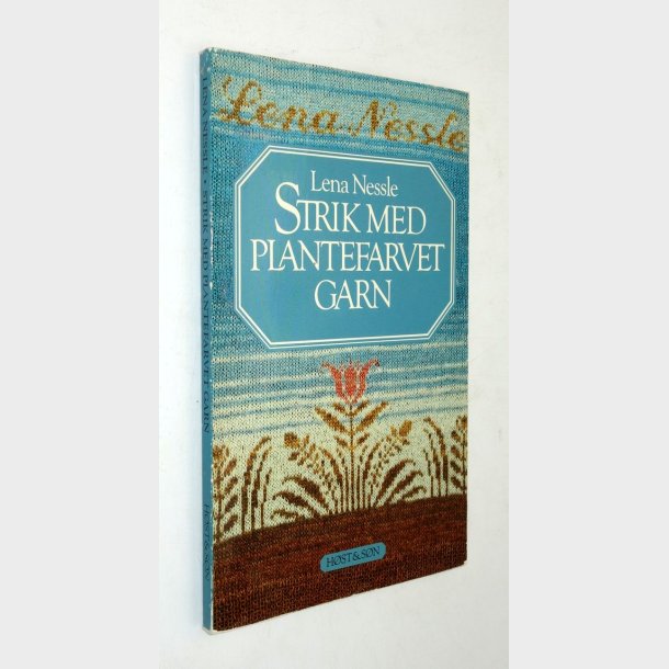 Strik med plantefarvet garn: Lena Nessle