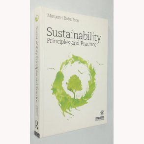 Sustainability - Principles and Practice: Margaret Robertson