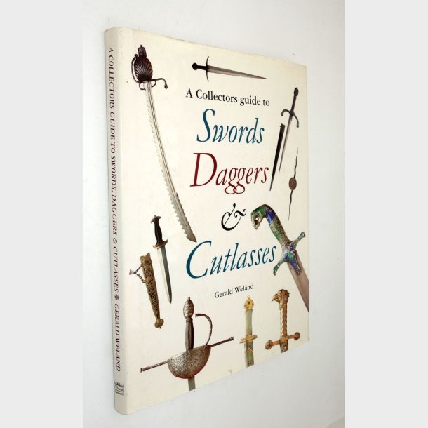 Swords Daggers &amp; Cutlasses: Gerald Weland