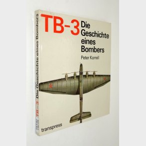TB-3 - Die Geschichte eines Bombers: Peter Korrell