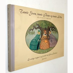 Tante Gr�n, tante Brun og tante Lilla - en komplet samling: Elsa Beskow
