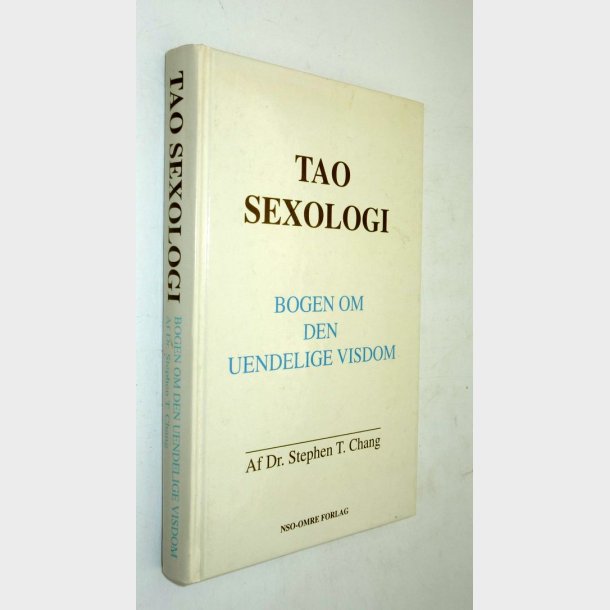 Tao sexologi - bogen om den uendelige visdom: Stephen T. Chang