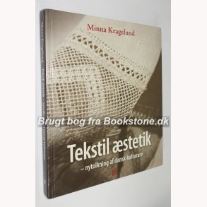Tekstil stetik - nyfortolkning af dansk kulturarv