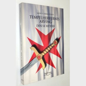 Tempelherrernes arving - Den 14. ridder: Bjarne H. Asbjerg Petersen