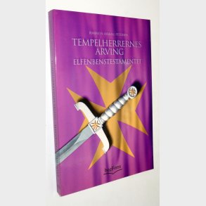 Tempelherrernes arving - Elfenbenstestamentet: Bjarne H. Asbjerg Petersen