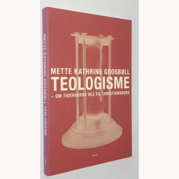 Teologisme - om tidehvervs vej til Christiansborg
