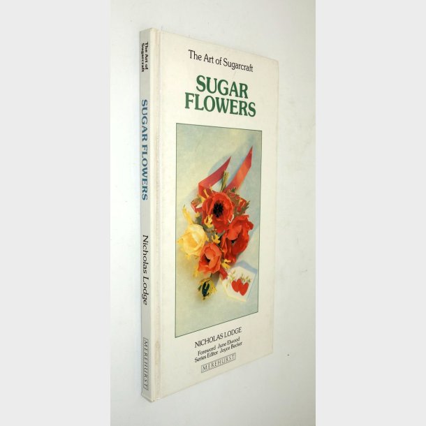 The Art of Sugarcraft - Sugarflowers: Nicholas Lodge