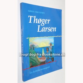 Thger Larsen - en kritisk monografi 