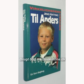 Til Ander - en fars dagbog - virkelighedens verden