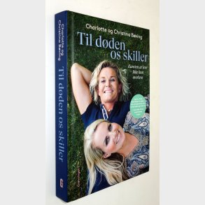 Til dden os skiller: Charlotte og Christina Bving (signeret)
