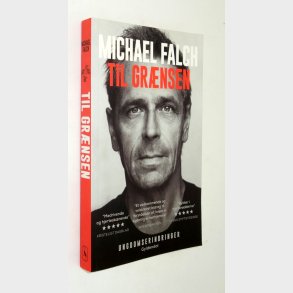 Til grnsen: Michael Falch (Signeret)
