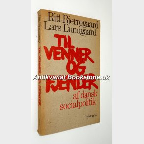 Til venner og fjender af dansk socialpolitik (signeret): Ritt Bjerregaard 