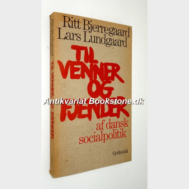 Til venner og fjender af dansk socialpolitik (signeret): Ritt Bjerregaard 