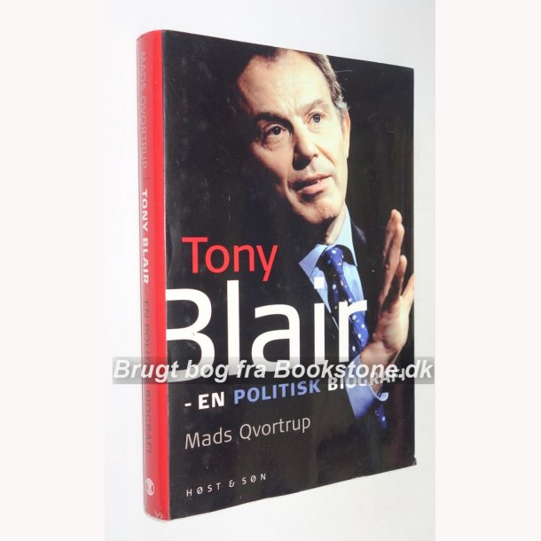 Tony Blair - en politiks biografi 
