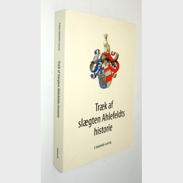 Trk af slgten Ahlefeldts historie: P. Ahlefeldt-Laurvig: Signeret