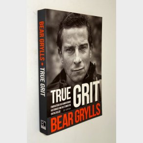 True Grit: Bear Grylls