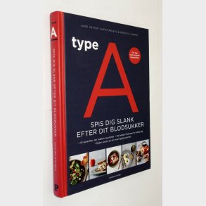 Type A - spis dig slank efter dit blodsukker: Arne Astrup & Christian Bitz
