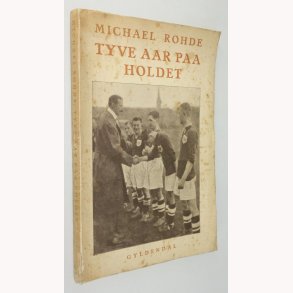 Tyve Aar Paa Holdet Michael Rohde