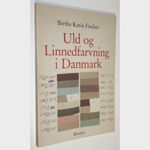 Uld og Linnedfarvning i Danmark 1720-1830
