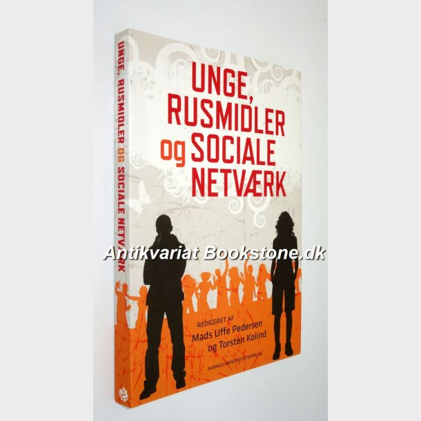 Unge, rusmidler og sociale netvrk: Mads Uffe Pedersen; Torsten Kolind 