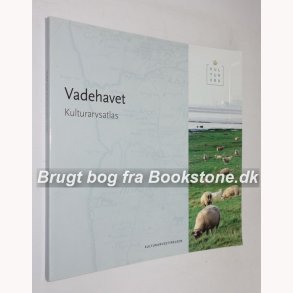 Vadehavet - Kulturarvsatlas 2007  