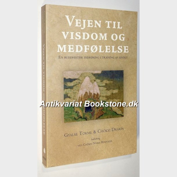 Vejen til visdom og medflelse: Gyalse Tokme &amp; Ch&ouml;kyi Drakpa