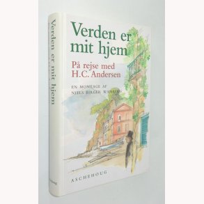 Verden er mit hjem P rejse med H.C. Andersen - signeret