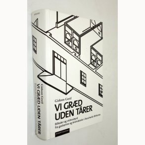 Vi gr�d uden t�rer: Gideon Greif