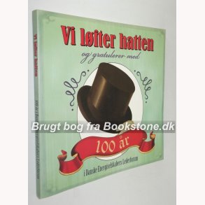 Vi lfter hatten og gratulerer med 100 r 