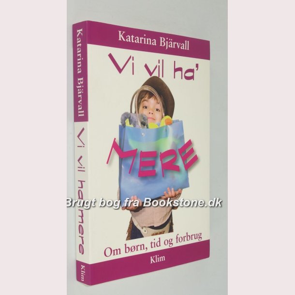Vi vil ha&acute;mere - om brn, tid og forbrug
