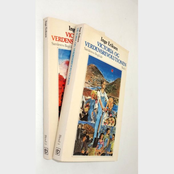 Victoria og verdensrevolutionen Bind 1+2: Inge Eriksen