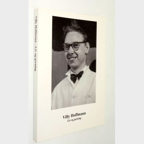 Villy Hoffmann - Liv og gerninger: Villy Hoffmann (signeret)