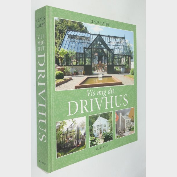 Vis mig dit drivhus: Claus Dalby