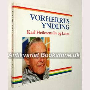 Vorherres Yndling - Karl Heilesens liv og kunst
