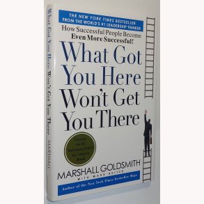 What Got You Here Won´t Get You There