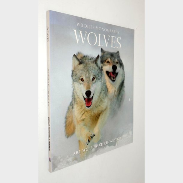 Wolves: Art Wolfe &amp; Chris Weston