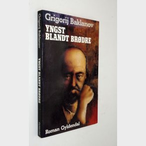 Yngst blandt brdre: Grigorij Baklanov