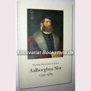 Aalborghus Slot 1539-1989