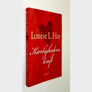 K�rlighedens kraft: Louise L. Hay