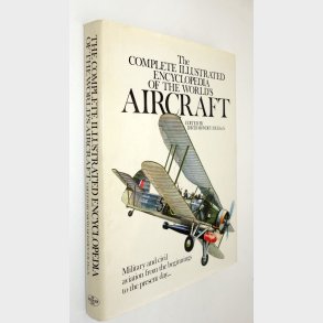 The Complete Illustrated Encyclopedia of the Worlds Aircraft: David Mondey