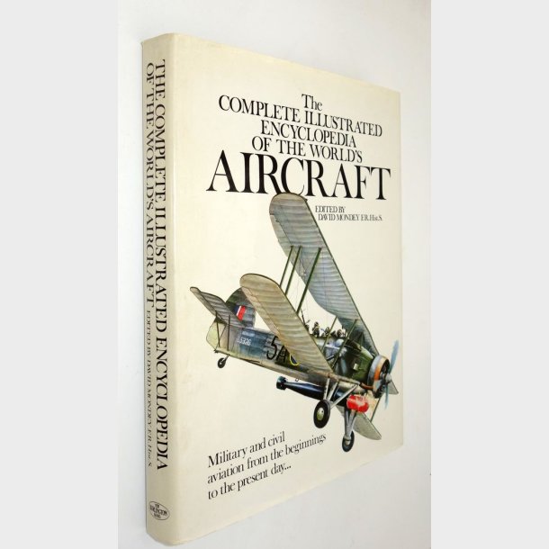The Complete Illustrated Encyclopedia of the Worlds Aircraft: David Mondey