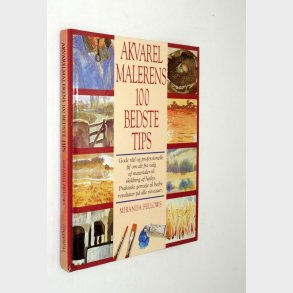 Akvarelmalerens 100 bedste tips: Miranda Fellows